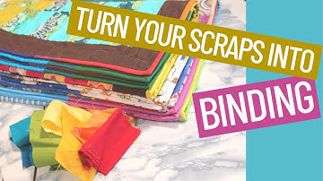 TURN YOUR FABRIC SCRAPS INTO BINDING-HOW TO BIND YOUR QUILT PART 4