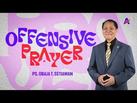 AGGRESSIVE PRAYER | STRONG IN PRAYER #4 | Ps. Obaja Tanto Setiawan