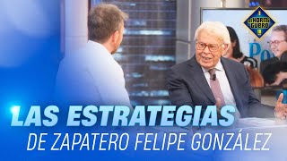 Las estrategias de Zapatero según Felipe González - EL Hormiguero