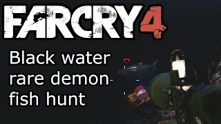 Far Cry 4 - Black water rare demon fish hunt