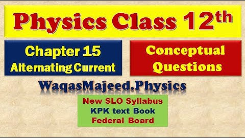 Chapter 15| Alternating current | Conceptual Questions| Physics Class 12| Federal Board|