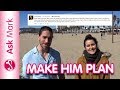 How To Make A Guy Make Date Plans With You – Ask Mark #57 Ft. Jermia