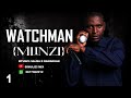 MPYA THE WATCHMAN MLINZI 1 2 SIMULIZI ZA MAISHA NA MAPENZI 