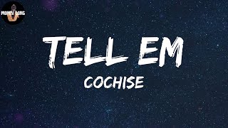 Cochise - Tell Em (Lyric Video)