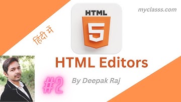 #2 | HTML Editors  In Hindi | MyClasss.com