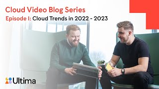 Cloud Video Blog Series: Cloud Trends for 2022