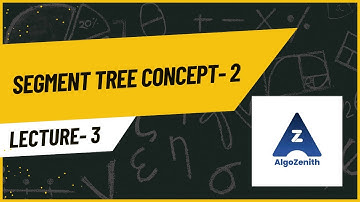 03  Segment Tree Concept | Range Query Data Structure | AlgoZenith DSA Lecture