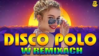 Disco Polo W Remixach Majówka 2024  -- Lato Wakacje Disco Polo 2024  -- Najlepsza Muzyka Latająca