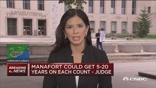 Paul Manafort could get up to 20 years in prison per count