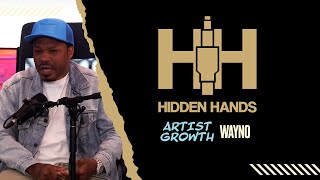Wayno on A&R, Artist Growth | Hidden Hands EP 3