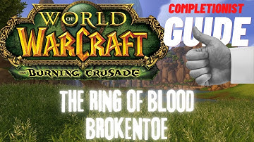 The Ring of Blood Brokentoe WoW Quest TBC completionist guide