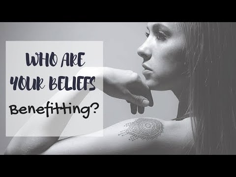 Who Are Your Beliefs Benefitting?