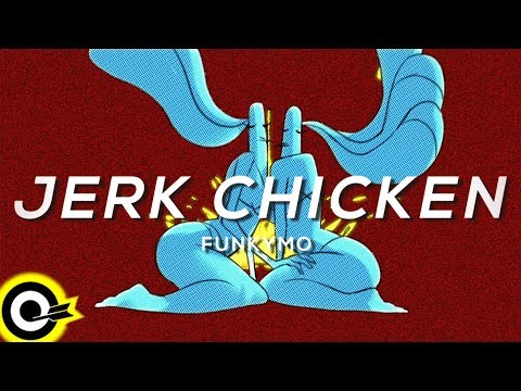 FunkyMo【JERK CHICKEN】Official Music Video