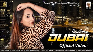 DUBAI  ( Official Video )  SAMIKSHA |  HONEY BAL | Sufi Balbir | New Punjabi song 2024