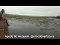 Açude do muquem  aumenta sua sangria por conta da forte chuvas e um açude que se arrombou na região