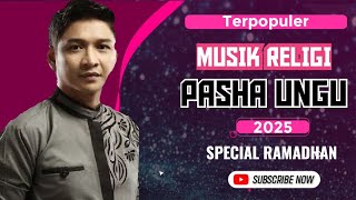Pasha Ungu - Full Album Religi Spesial Ramadhan 2025 | Lagu Religi Menyentuh Hati Terbaru