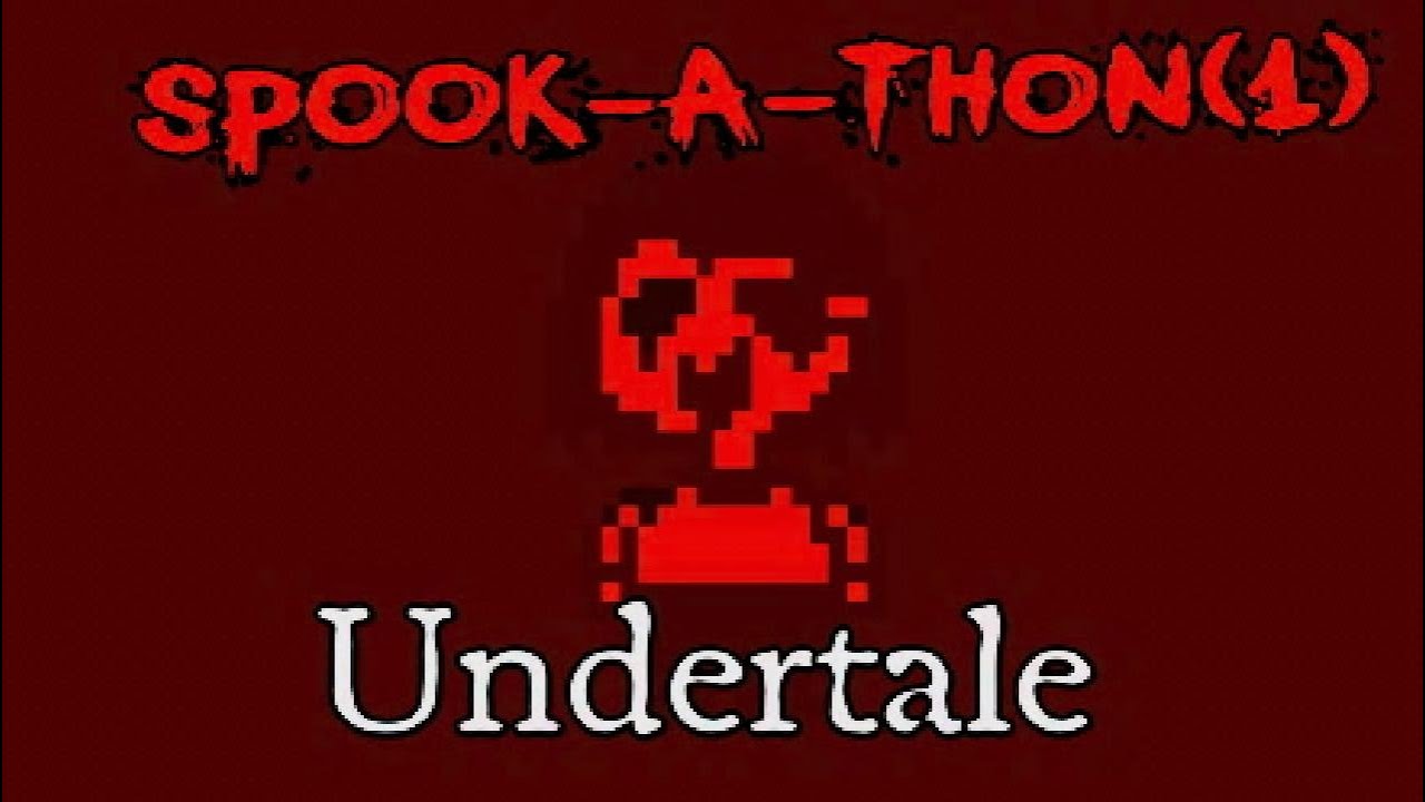 SPOOK-A-THON  (Undertale)