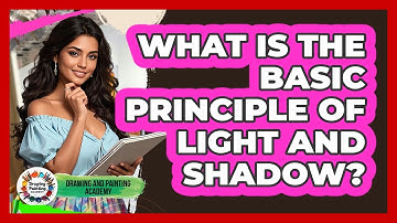 What Is The Basic Principle Of Light And Shadow?