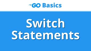 Golang Switch Statements - ULTIMATE Golang Basics Tutorial