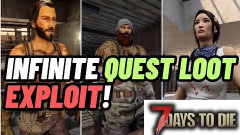 Infinite QUEST loot GLITCH! 7 days to die 1.4