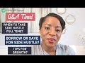 Side Hustle to Full-Time? Saving For a Side Hustle? + More (Q&A)