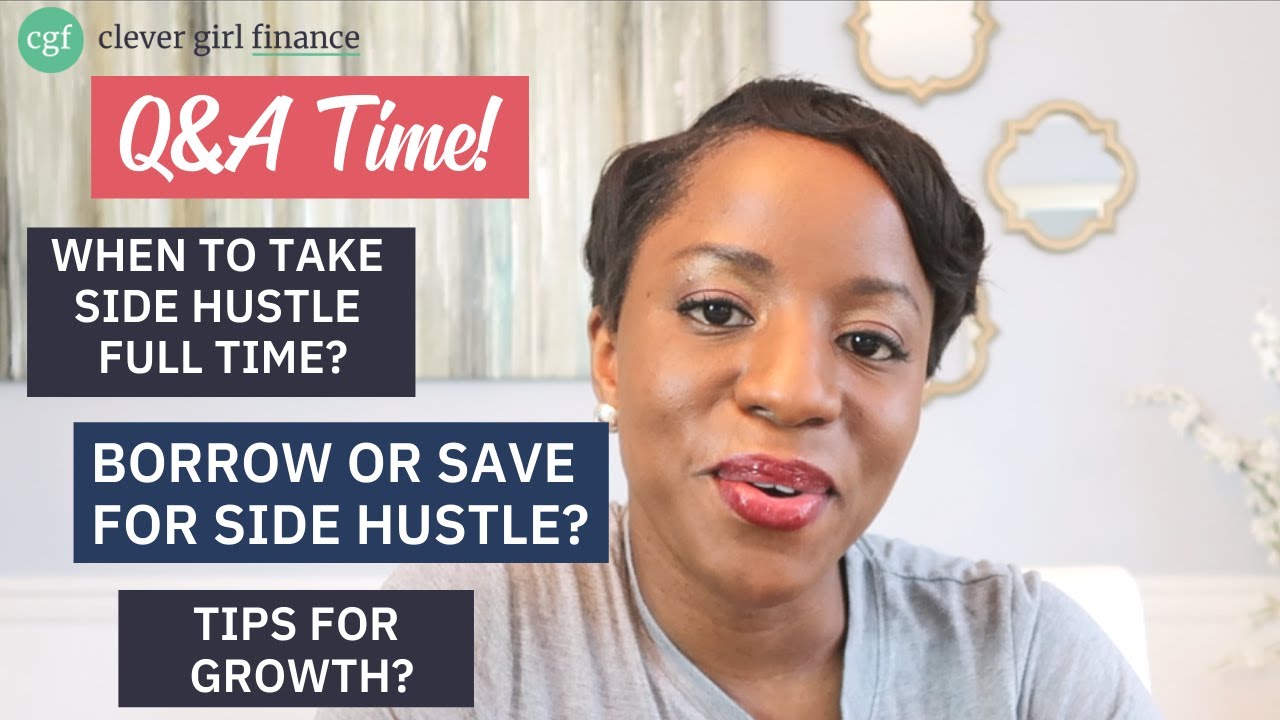 Side Hustle to Full-Time? Saving For a Side Hustle? + More (Q&A) - YouTube