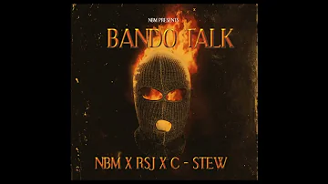 NBM X RSJ X C-STEW ~ BANDO TALK