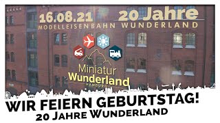 Jubiläum: 20 Jahre Wunderland - Wir Feiern Geburtstag! | Miniatur Wunderland