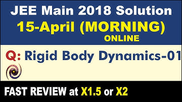 JEE Main 2018 Physics Solutions | Rigid Body Dynamics-01