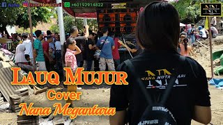 LAUQ MUJUR// Nana MEGANTARA