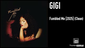 GIGI - Fumbled Me [2025] (Clean)