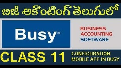 MOBILE APP CONFIGURATION IN BUSY ACCOUNTING SOFTWARE        (BUSY BNS APP)
