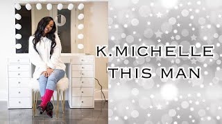 K.Michelle  - This Man  ( Slowed )