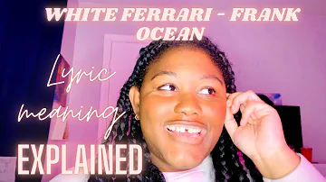 White Ferrari Meaning Explained | Frank Ocean Lyrics