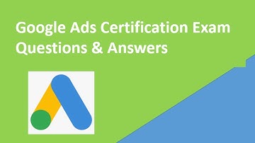 Google Ads Certification Exam Questions & Answers