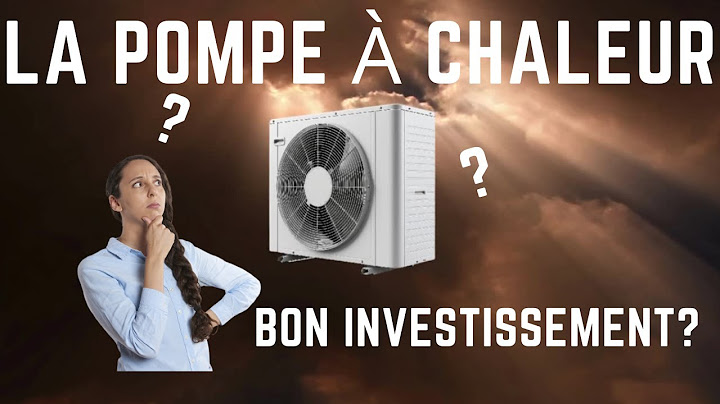 Mon avis sur la pompe à chaleur.