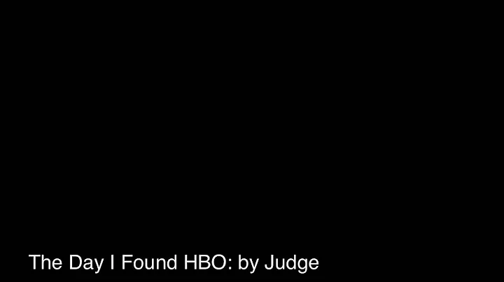 The Day I found HBO