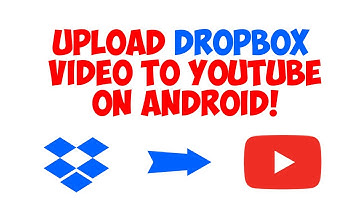 How To Upload Dropbox Video to YouTube on Android Phone