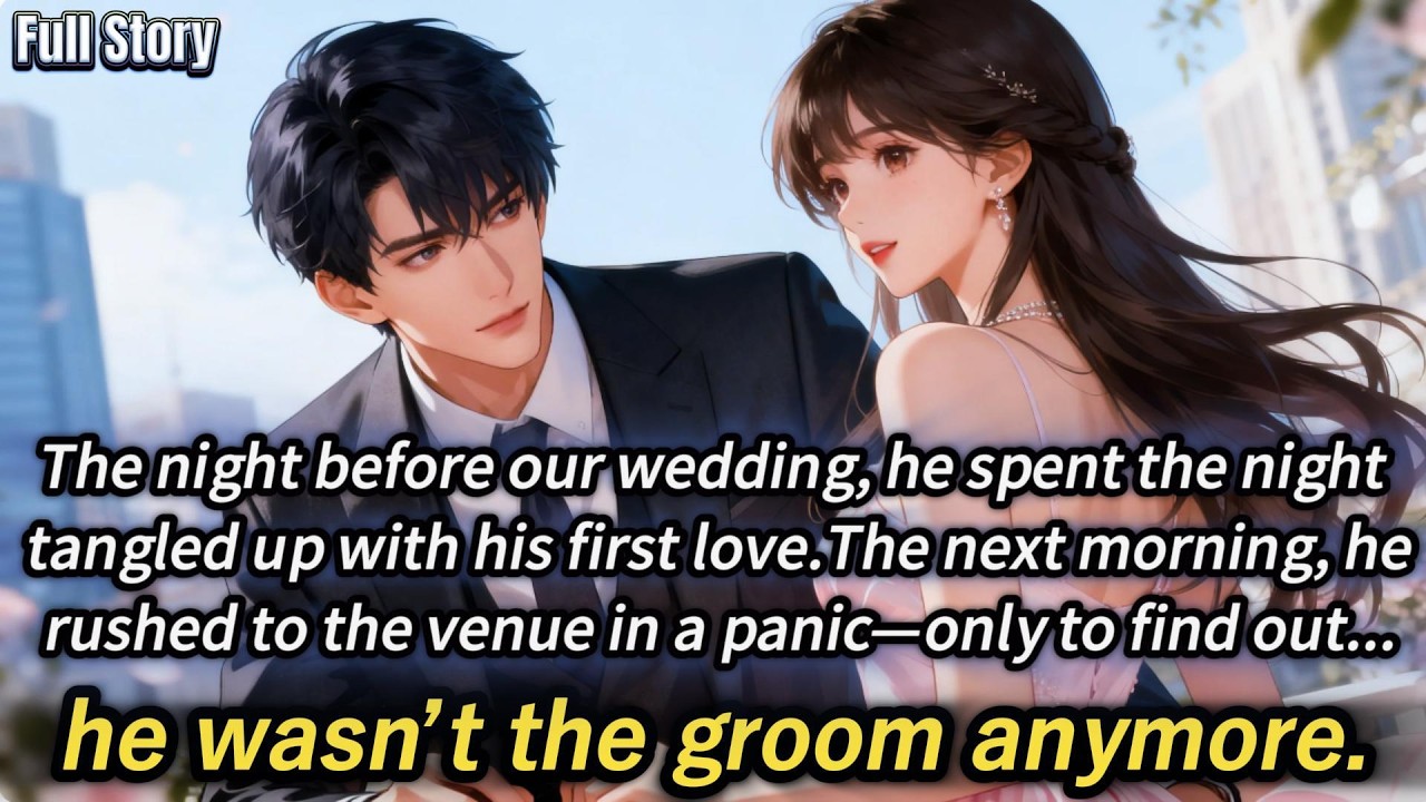 The night before our wedding, he spent the night tangled up with his first love.The next morning,he…
