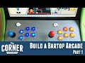 How to Build a Retro Bartop Arcade Part 1