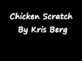 Chicken Scratch By Kris Berg