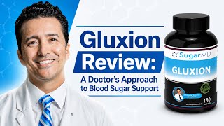 Gluxion Review: A Doctor's Approach to Blood Sugar Support 