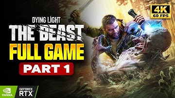 DYING LIGHT THE BEAST Gameplay Walkthrough Part 1 - INTRO (FULL GAME) [4K 60FPS PC] No Commentary
