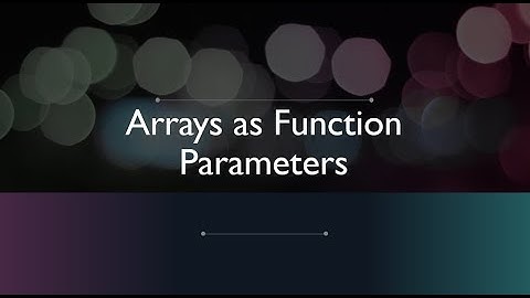 Arrays as Function Parameters