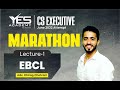 EBCL MARATHON for June 2022 (Part 1) | CS Executive Marathon for June 22 | Adv Chirag Chotrani