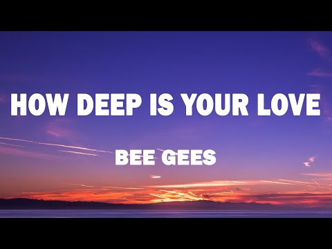 Bee Gees - How Deep Is Your Love