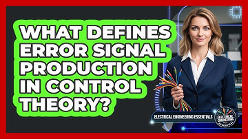 What Defines Error Signal Production In Control Theory?
