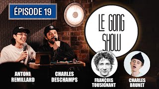 Le Gong Show - Ep.19 - François Tousignant & Charles Brunet