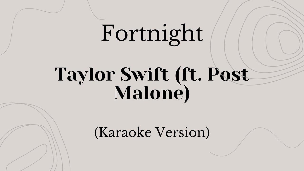 Fortnight - Taylor Swift (ft. Post Malone) (Karaoke Version)