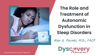 The Role & Treatment of Autonomic Dysfunction in Sleep Disorders |Dr. Pocinki| Dyscovery Education